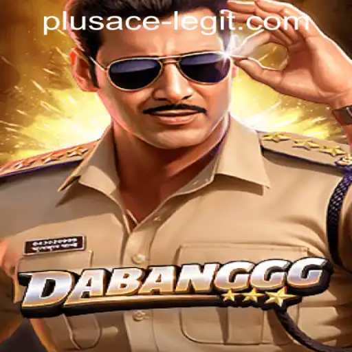 DABANGGG: A Deep Dive into the Game and the Legitimacy of PLUSACE